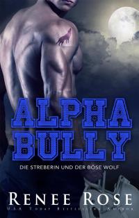 Alpha Bully: Die Streberin und der böse Wolf - 