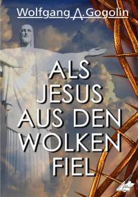 Als Jesus aus den Wolken fiel - 