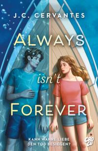 Always Isn’t Forever – Kann wahre Liebe den Tod besiegen? - 