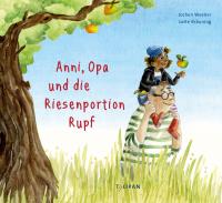 Anni, Opa und die Riesenportion Rupf - 
