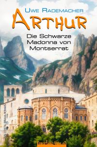 ARTHUR – Die Schwarze Madonna von Montserrat - 