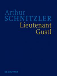 Arthur Schnitzler: Werke in historisch-kritischen Ausgaben / Lieutenant Gustl - 