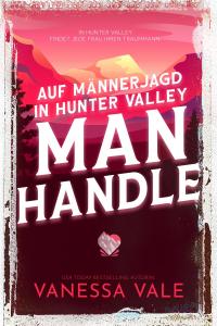 Auf Männerjagd in Hunter Valley: Man Handle - 
