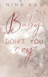 Baby, Don't You Cry - 
