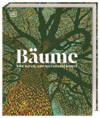 Bäume - Eine Natur- und Kulturgeschichte - 