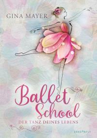 Ballet School - Der Tanz deines Lebens - 