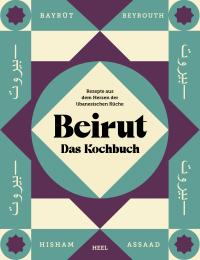 Beirut - Das Kochbuch - 