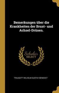 Bemerkungen Über Die Krankheiten Der Brust- Und Achsel-Drüsen. - 