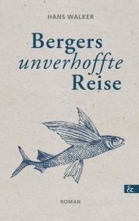 Bergers unverhoffte Reise - 