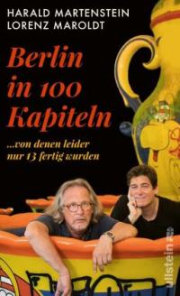 Berlin in hundert Kapiteln, von denen leider nur dreizehn fertig wurden - 