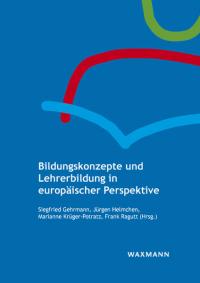 Bildungskonzepte und Lehrerbildung in europäischer Perspektive - 