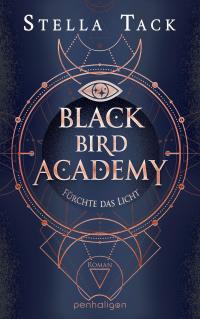 Black Bird Academy - Fürchte das Licht - 