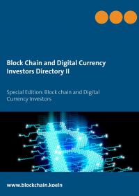 Block Chain and Digital Currency Investors Directory II - 