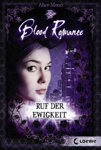 Blood Romance (Band 4) - Ruf der Ewigkeit - 