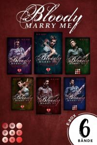 Bloody Marry Me: Sammelband der Rockstar-Vampire-Romance "Bloody Marry Me" - 