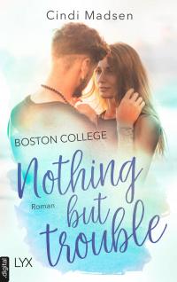 Boston College - Nothing but Trouble - 