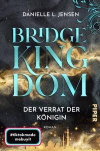Bridge Kingdom – Der Verrat der Königin - 