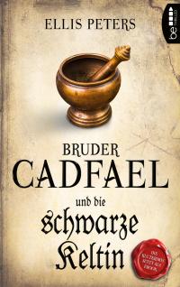 Bruder Cadfael und die schwarze Keltin - 