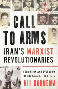 Call to Arms: Iran's Marxist Revolutionaries - 