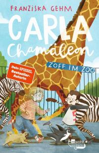 Carla Chamäleon: Zoff im Zoo - 