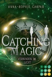 Catching Magic 2: Verbunden im Licht - 