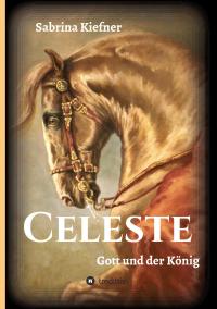 Celeste - Gott und der König - 