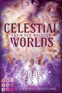 Celestial Worlds (Erbin der Wächter 2) - 