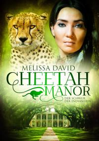 Cheetah Manor - Der Schwur der Indianerin - 