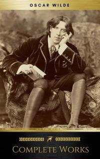 Complete Works Of Oscar Wilde - 