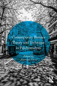 Contemporary Bionian Theory and Technique in Psychoanalysis - 