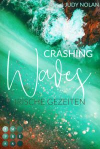 Crashing Waves. Irische Gezeiten - 