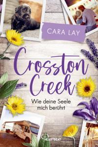Crosston Creek - Wie deine Seele mich berührt - 