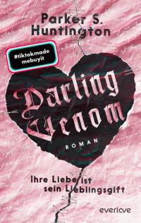 Darling Venom – Ihre Liebe ist sein Lieblingsgift - 