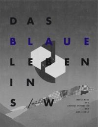 Das Blaue Leben in S/w - 