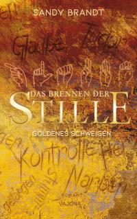 DAS BRENNEN DER STILLE - Goldenes Schweigen (Band 1) - 