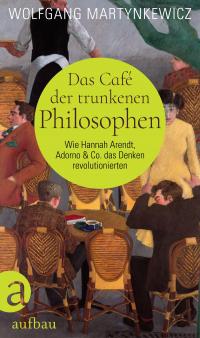 Das Café der trunkenen Philosophen - 