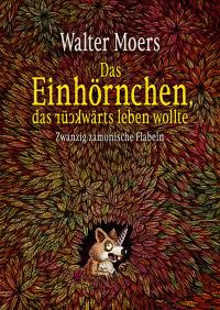 Das Einhörnchen, das rückwärts leben wollte - 