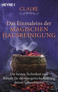 Das Einmaleins der magischen Hausreinigung - 