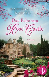 Das Erbe von Rose Castle - 