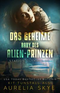Das geheime Baby des Alien-Prinzen - 