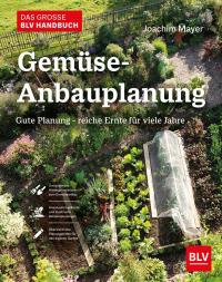 Das große BLV Handbuch Gemüse-Anbauplanung - 