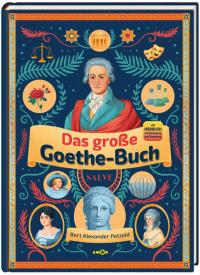 Das große Goethe-Buch. Ein Wissensabenteuer über Johann Wolfgang von Goethe. - 