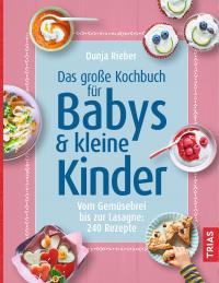 Das große Kochbuch für Babys & kleine Kinder - 