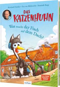 Das Katzenhuhn: Was macht der Fisch auf dem Dach? - 