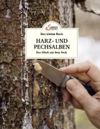 Das kleine Buch: Harz- und Pechsalben - 