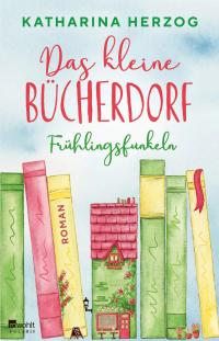 Das kleine Bücherdorf: Frühlingsfunkeln - 