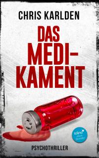 Das Medikament: Psychothriller - 