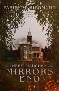 Das Nebelmädchen von Mirrors End - 