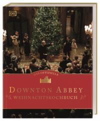 Das offizielle Downton-Abbey-Weihnachtskochbuch - 