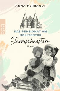 Das Pensionat am Holstentor: Sturmschwestern - 